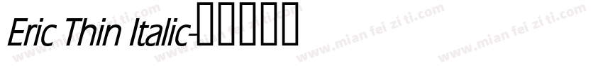 Eric Thin Italic字体转换